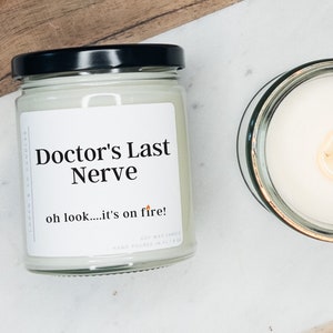 Doctors Last Nerve, Funny Gift for Doctor, Personalized Candle, Best Doctor Gift, Birthday Gift for Doctor, Thank you gift for Doctor