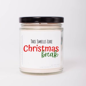 Smells Like Christmas Break, Christmas Gift for Teacher, Soy Candle, Best Teacher Gift, Christmas Break Gift, Teacher Thank You Gift