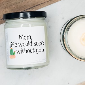 Personalized Life would Succ without you, Soy Candle, Miss you Gift, Best Friend Gift, Thinking of You Gift, Thinking of You, Funny Candle