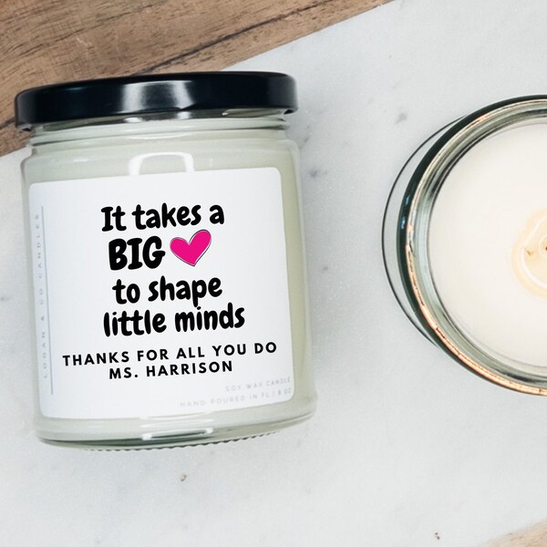 Personalized Teacher Gift, It Takes A Big Heart To Shape Little Minds, Soy Candle, Gift for Teacher, Best Teacher Gift, Teacher Appreciation