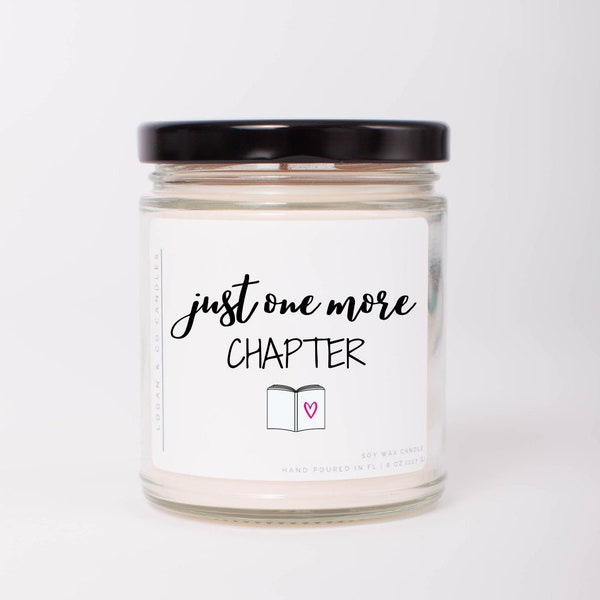 Book Lovers Gift, Just one more chapter, Soy Candle, Bookworm, Bookish, Librarian Gifts, Cute gifts, Gift for Friend, Birthday Gift