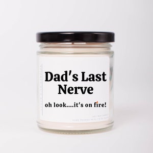 Dad's Last Nerve, Personalized Gift for Dad, Soy Candle, Funny Father's Day, Birthday Gift for Dad, Funny Gift for Dad, Gift for Dad