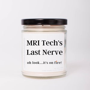 MRI Tech's Last Nerve, Funny Gift for MRI Tech, Personalized Candle, Technician Gift, Graduation Gift for MRI Tech