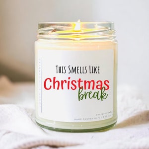 Smells Like Christmas Break, Christmas Gift for Teacher, Soy Candle, Best Teacher Gift, Christmas Break Gift, Teacher Thank You Gift