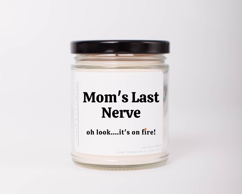 Mom's Last Nerve, Personalized Gift for Mom, Soy Candle, Funny Mother's Day Gift, Christmas Gift for Mom, Gift for Mom, Birthday Gift image 1