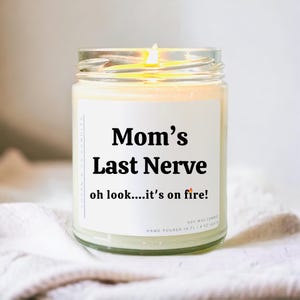 Mom&#39;s Last Nerve Soy Candle Personalized Gift for Mom Funny Mother&#39;s Day Gift Christmas Gift for Mom Gift for Mom Birthday Gift for Mom