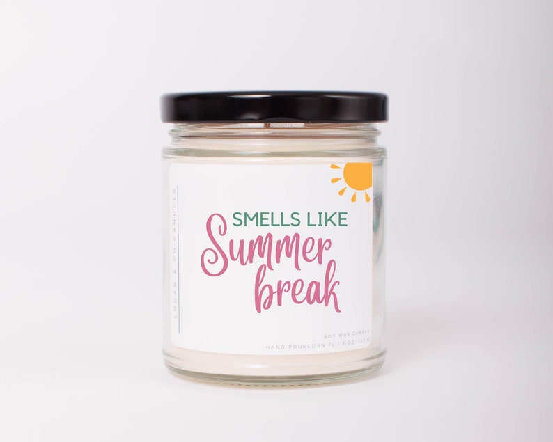 Smells Like Summer Break, Summer Vacation, Gift for Teacher, End of School Gift, Soy Candle, Teacher Appreciation Gift, Best Teacher Gift image 1