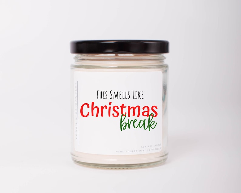 Smells Like Christmas Break, Christmas Gift for Teacher, Soy Candle, Best Teacher Gift, Christmas Break Gift, Teacher Thank You Gift image 1