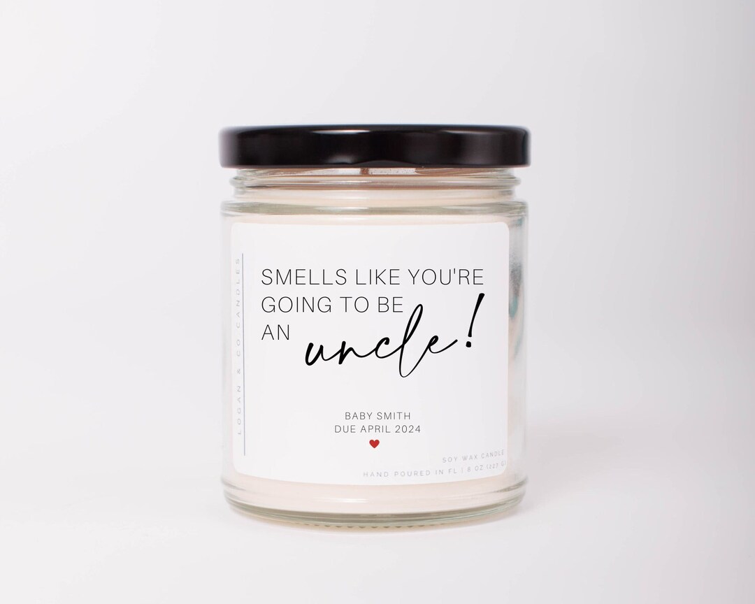 Uncle Pregnancy Announcement, Soy Candle, Smells Like You're Going to