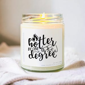 Hotter by one degree soy candle Graduation gifts for her Congrats on graduating Bachelor degree Graduation Candle Graduation Gift for Friend