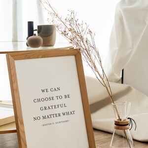 We Can Choose to be Grateful No Matter What Print | Dieter F. Uchtdorf Quote | 8x10, 11x14, 16x20 | Fall & Gratitude Quotes | LDS Wall Art