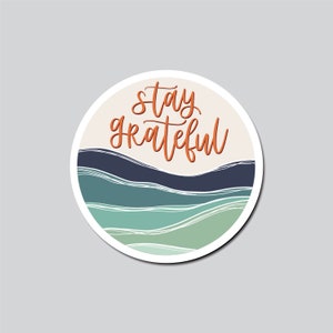 Stay Grateful Vinyl Sticker