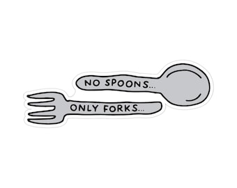 No Spoons, Only Forks Sticker