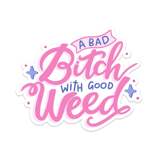 A Bad Bitch With Good Weed - Bright's Edition