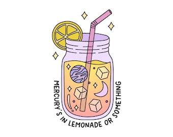 Mercury's In Lemonade Or Something Sticker