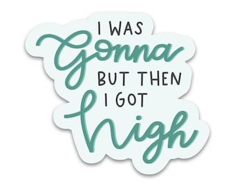 But Then I Got High - Etsy