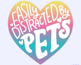 Easily Distracted By Pets Sticker