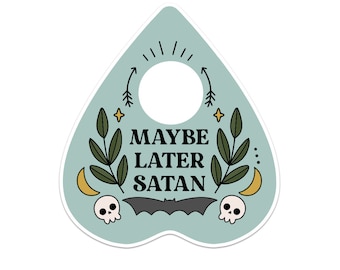 Maybe Later Satan Planchette Sticker