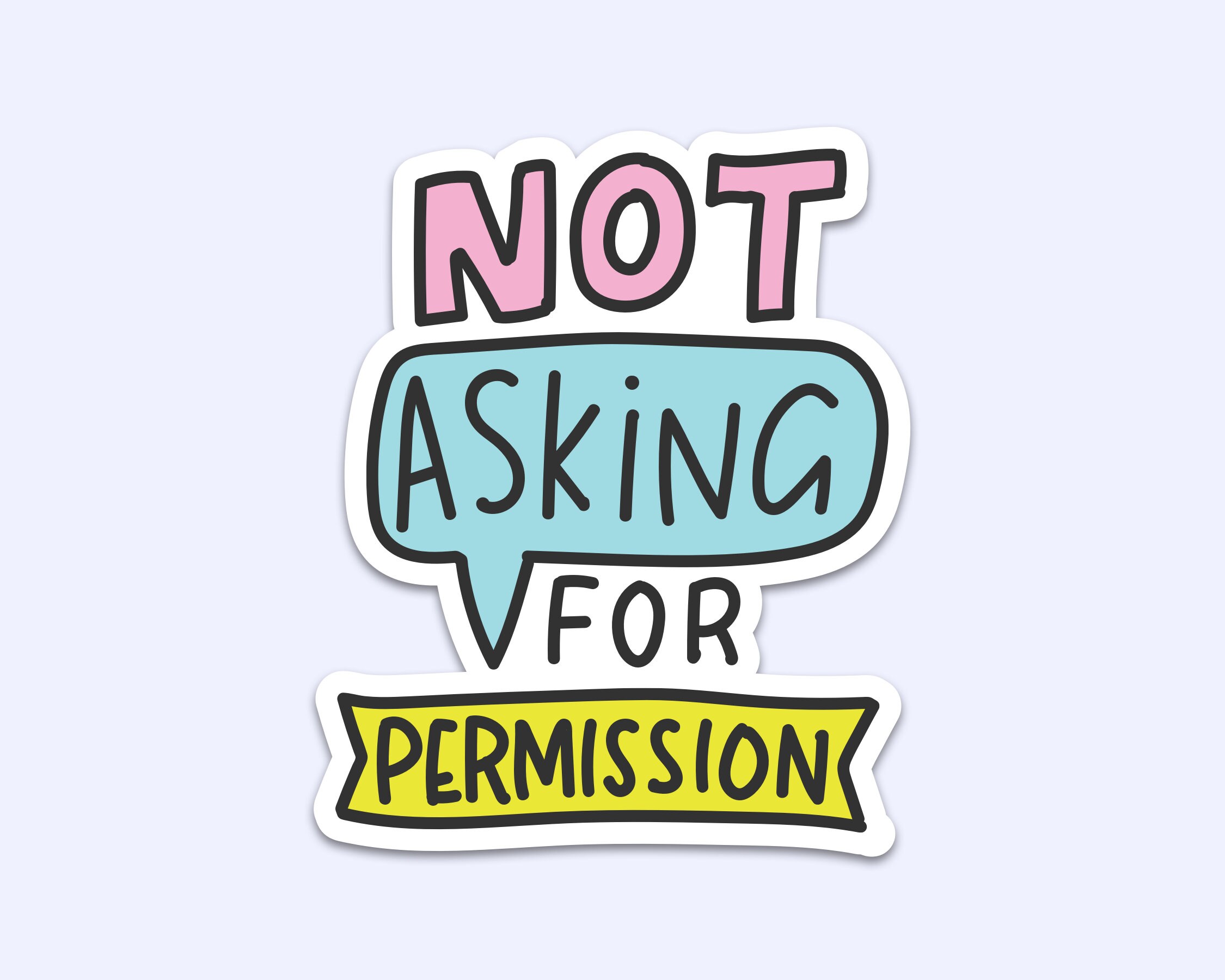 Not Asking For Permission Sticker Etsy