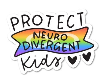 Protect Neurodivergent Kids Sticker, Neurodiversity Sticker, ADHD, Autism Sticker, Dyspraxia, Dyslexia,