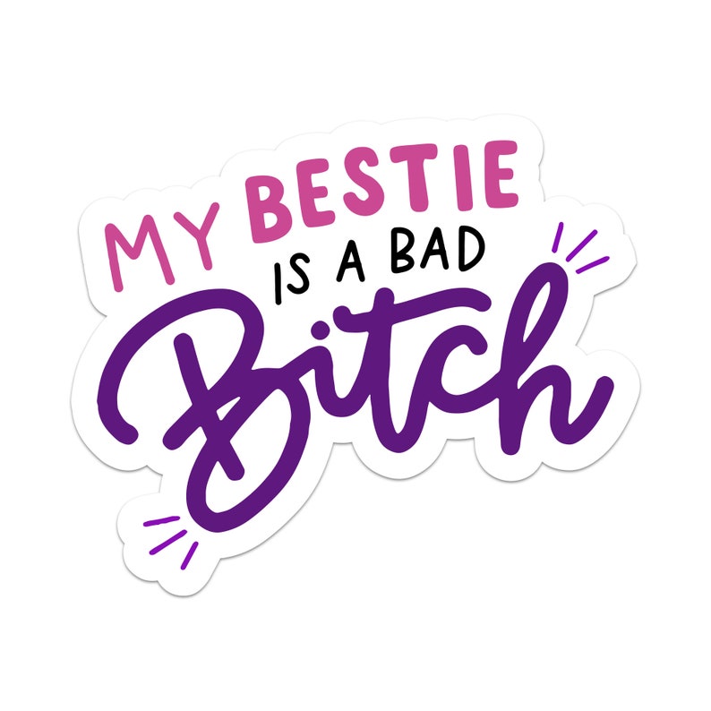 My Bestie Is A Bad Bitch Sticker image 1