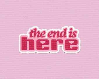 The End Is Here Phoebe geïnspireerde sticker, trendy Y2K schattige stickers Doomsday Punisher