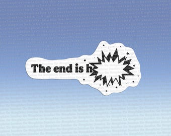 Pegatina inspirada en Phoebe: "El fin es" Sé el fin de Punisher Pharb Merch