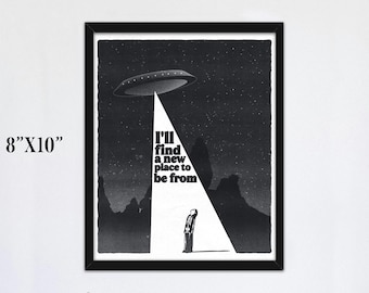 Eu Sei o Fim OVNI Encontrarei um Novo Lugar Para Estar De Pôster Impresso 8"x10" Phoebe Alien