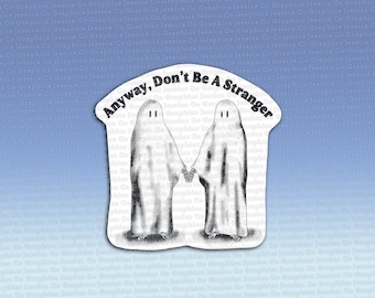 De todos modos, no te extrañes. Pegatina inspirada en Phoebe. Fantasma de Scott Street. Halloween espeluznante.