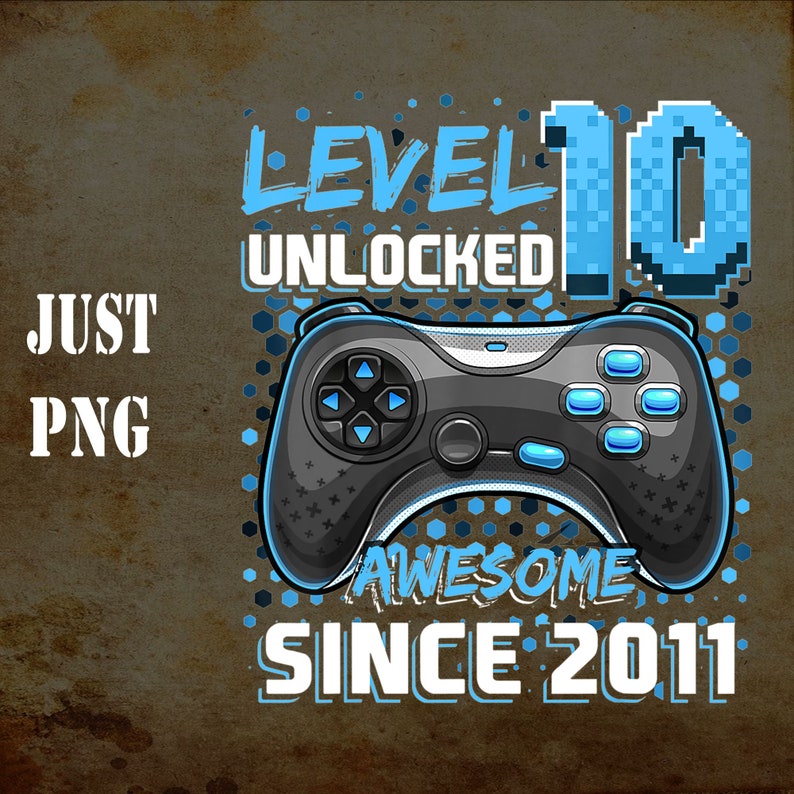 Level 10 Unlocked Awesome 2011 Video Game 10th Birthday Gift Png Suitable for printing in T shirt,mask,mug