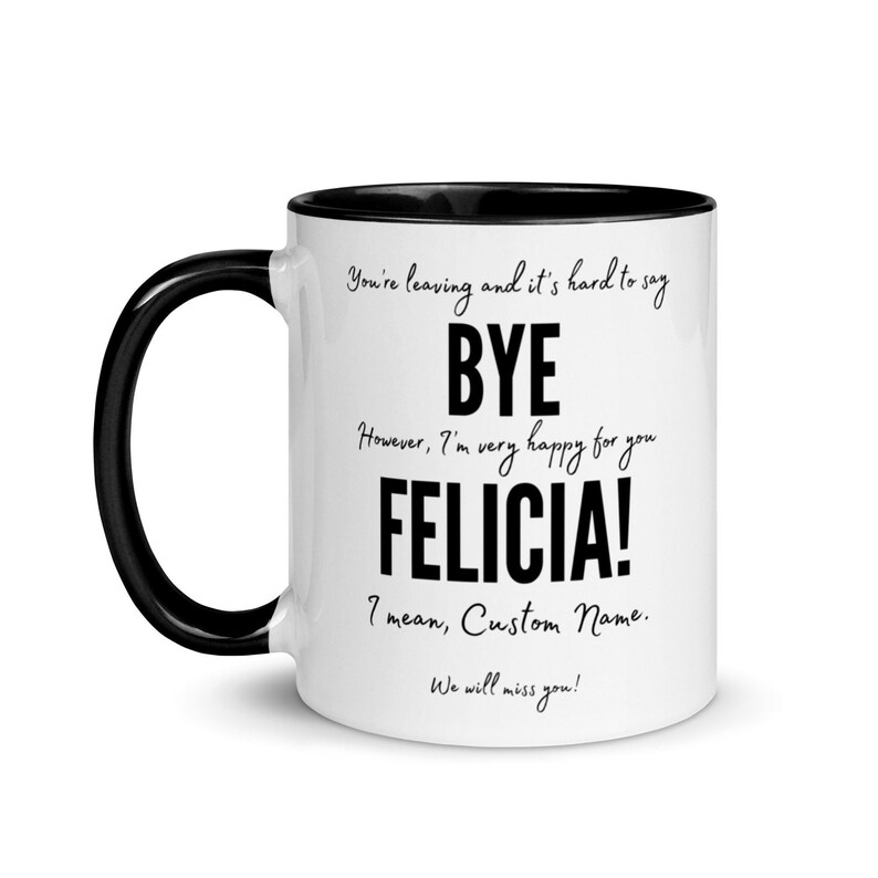 Bye Felicia Coworker Mug Funny Coworker Goodbye Gift You Etsy