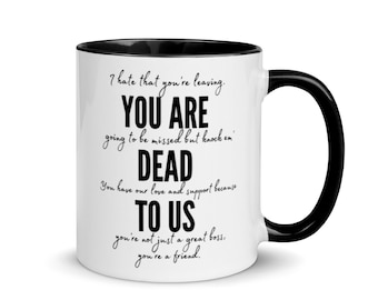 You Are Dead To Us Boss Mug | Funny Boss Goodbye Gift | Boss Leaving Gift | Boss Going Away Gift | Gift for Boss Leaving | Mug For Boss