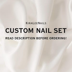 Custom Nail Set - READ DESCRIPTION