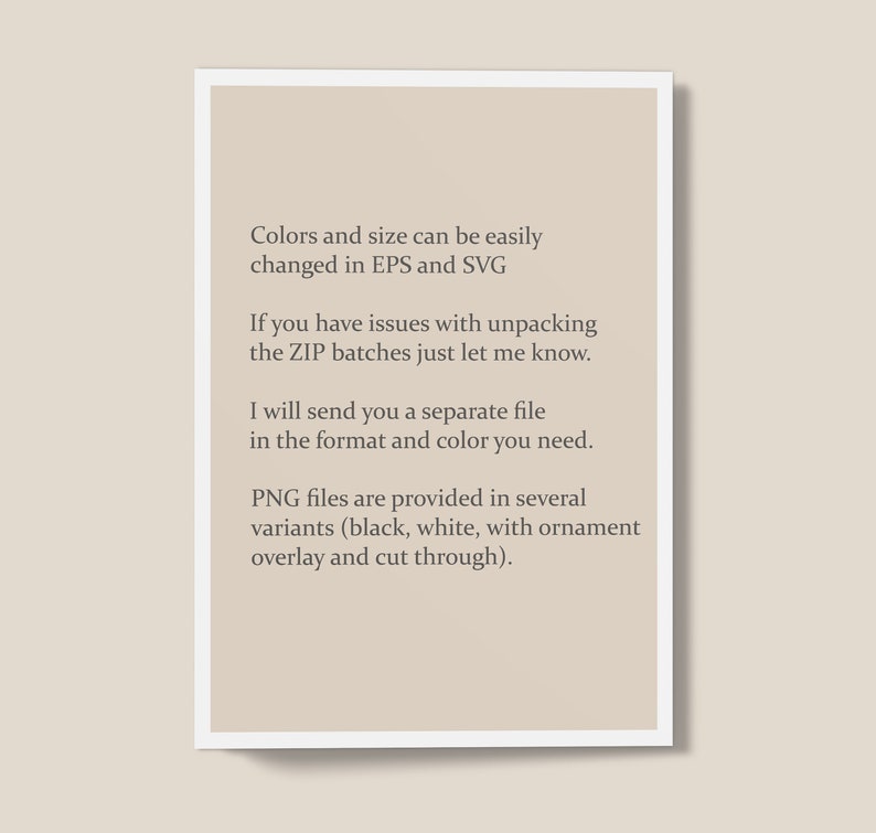 May include: Text on a beige background explaining that colors and sizes can be easily changed in EPS and SVG files. It also mentions that PNG files are provided in several variants, including black, white, with ornament overlay and cut through.