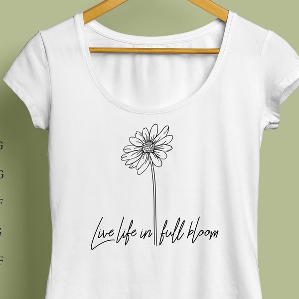 Live life in full bloom svg-Women spring shirt design svg-Daisy sublimation PNG-Women power Girly svg-Coffee mug bag template-Commercial use