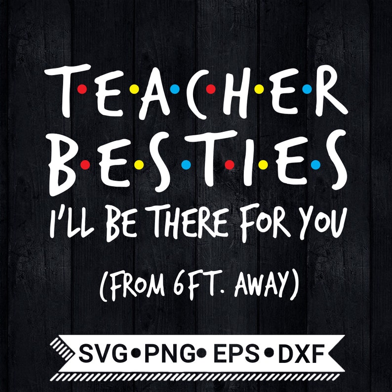 Download Teacher Besties I'll Be There For You SVg/Teacher Besties ...
