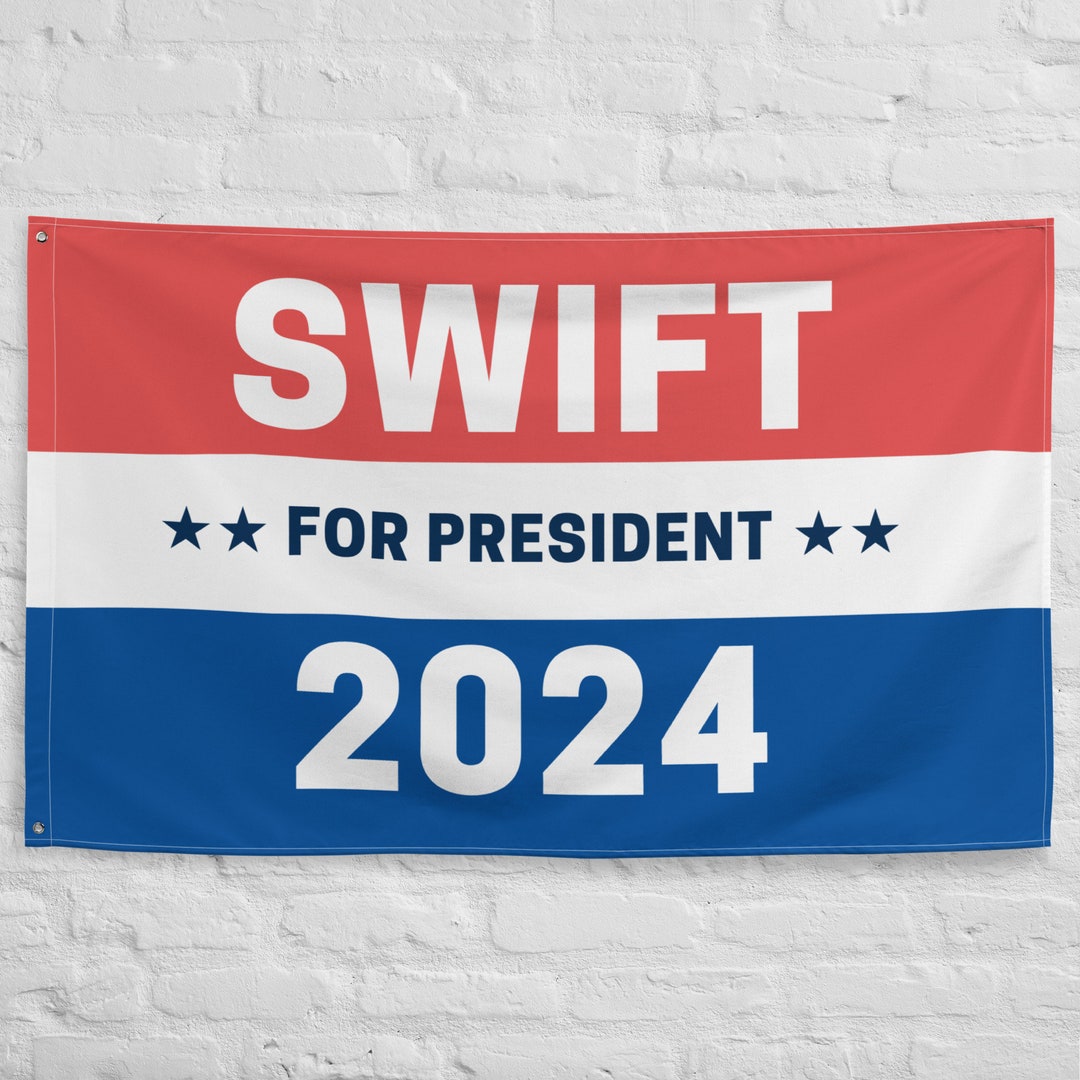 Taylor Swift Presidential Campaign 2024 Flag Taylor Swift Etsy