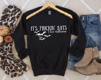 It&#39;s Frickin&#39; Bats I love Halloween Sweatshirt | Internet Famous Vine | Viral Vine | Halloween Outfit | Fall Outfit | Unisex Sweatshirt |