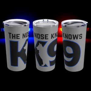 The Nose Knows, K9 Handler 20 oz Tumbler Gray