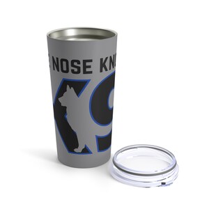 The Nose Knows, K9 Handler 20 oz Tumbler image 10