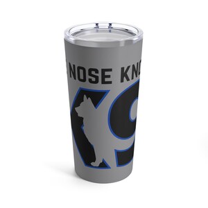 The Nose Knows, K9 Handler 20 oz Tumbler image 8