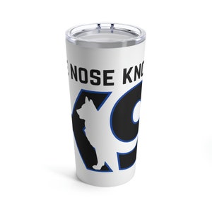 The Nose Knows, K9 Handler 20 oz Tumbler image 3