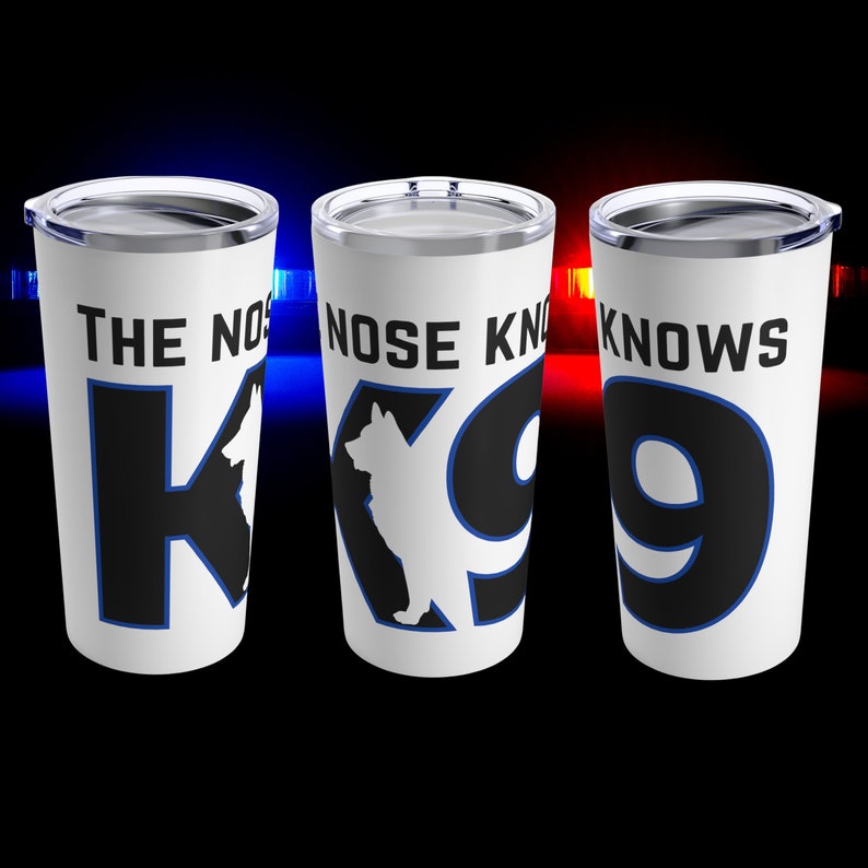 The Nose Knows, K9 Handler 20 oz Tumbler White