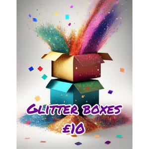 May include: Two stacked square boxes with a glittery texture, one gold and one teal, with a vibrant explosion of multicoloured glitter and confetti erupting from the top. The text GLITTER BOXES £10 is displayed in purple at the bottom.