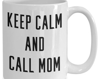 Mantén la calma y llama a mamá taza, regalo del Día de la Madre, regalo de cumpleaños de mamá, regalo de Navidad de mamá, regalo de hija, taza de café divertida para mamá