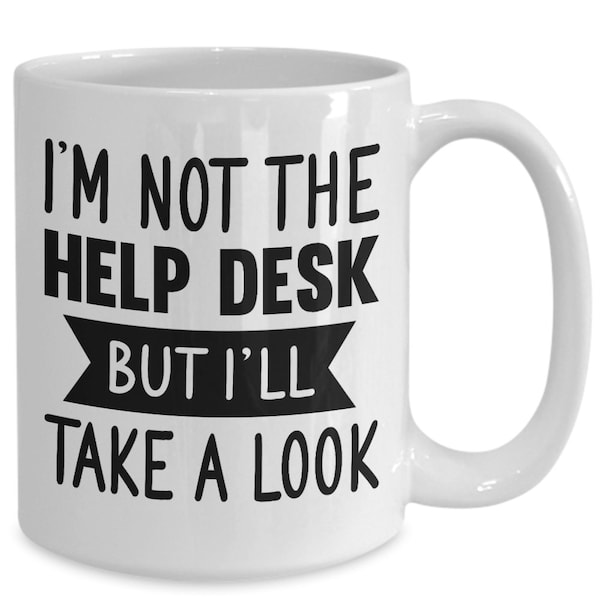 I'm not the help desk but I'll take a look, ComputerProgrammierer Geschenk, Ingenieur Tasse, Geek Kaffeetasse, Nerd Kaffeebecher