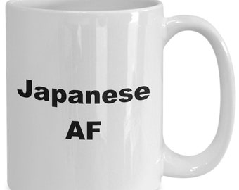 Japanese Mug, Japanese AF Coffee Mug, Funny Japan Gift