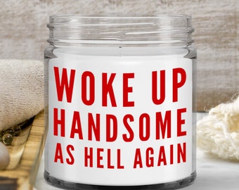 Woke up handsome, Candles for him, funny word candles, best gifts for him, anniversary gift, husband christmas gift, boyfriend birthday gift