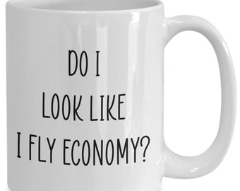 Do I Look Like I Fly Economy Mug