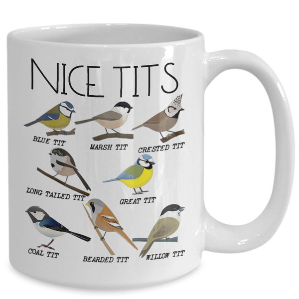 Nice Tits Mug Funny Bird Mug Bird Talking Coffee Mug Bird Lover Gift for Women Funny Tits Mug for Her Fowl Language Bird Mug